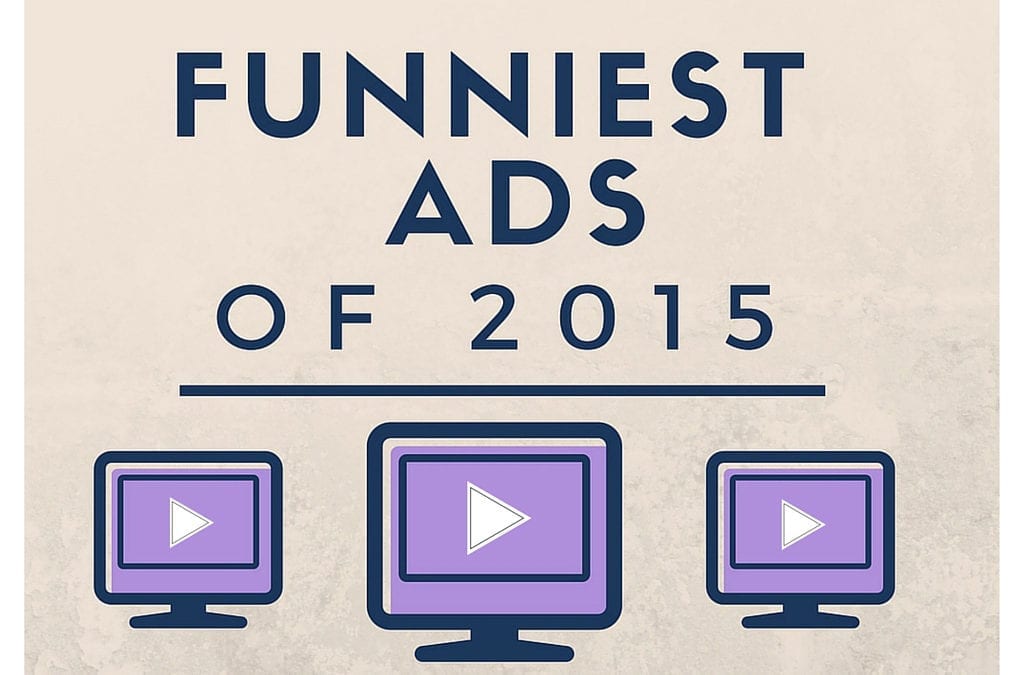 Top 5 Funniest (and Effective) Branded Content Video Ads of 2015