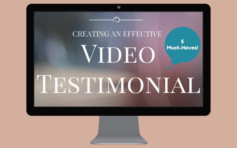 5 Must-Haves for an Effective Client Testimonial Video Production