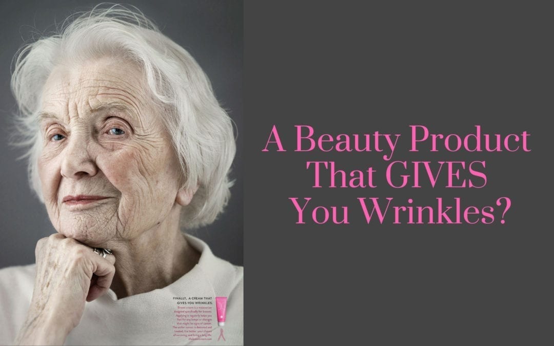 Campaign Advertising Beauty Product That Gives You Wrinkles